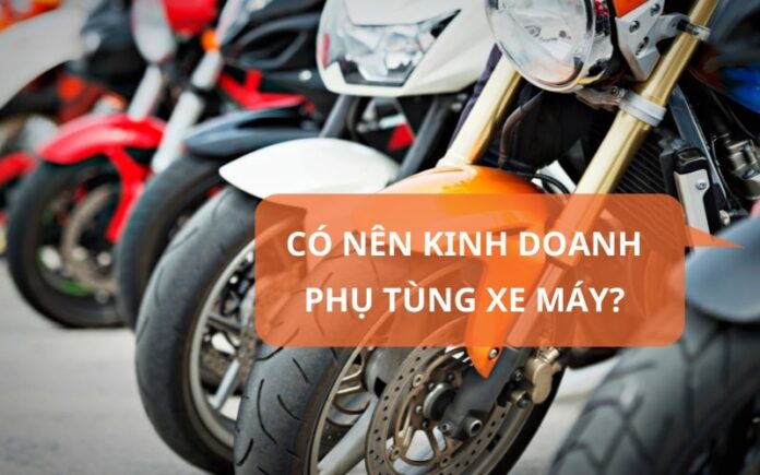 Kinh-doanh-phu-tung-xe-may-chinh-hang-Co-hoi-va-thach-thuc